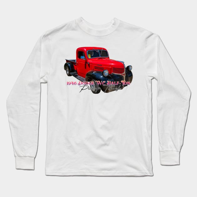 1946 Dodge WC Half-Ton Pickup Truck Long Sleeve T-Shirt by Gestalt Imagery